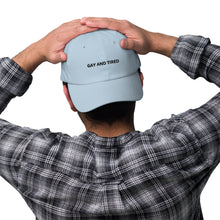 Load image into Gallery viewer, GAY AND TIRED Dad Hat - Light
